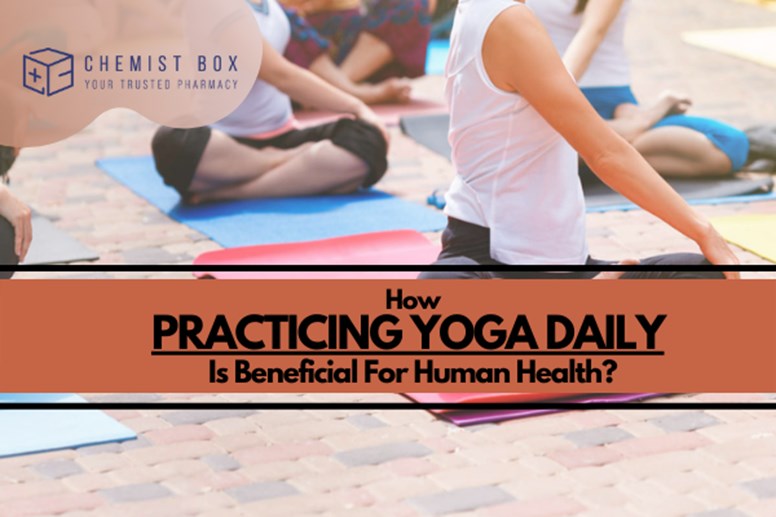 How Practicing Yoga Daily Is Beneficial For Human Health?  