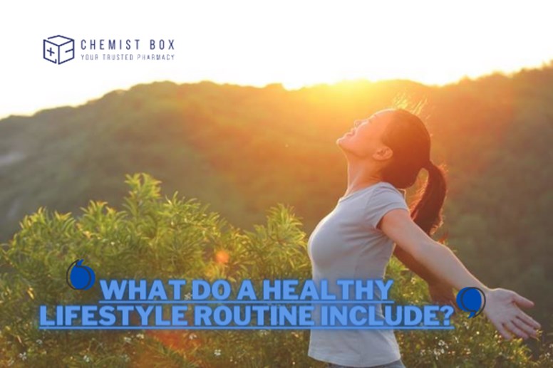 What Do A Healthy Lifestyle Routine Include? 