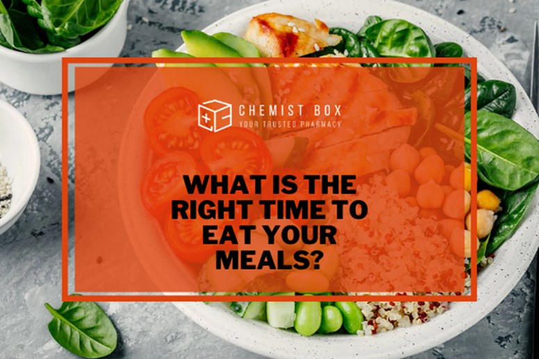 What Is the Right Time To Eat Your Meals? 