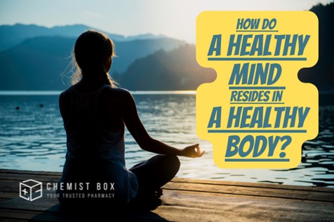 How Do A Healthy Mind Resides In A Healthy Body? 