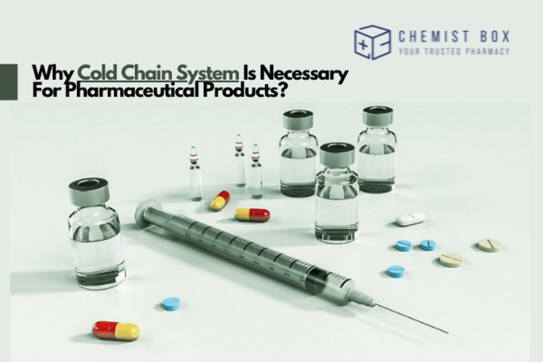 Why Cold Chain System Is Necessary For Pharmaceutical Products?