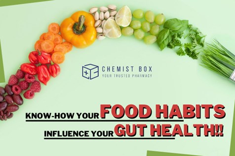 Know How Your Food Habits Influence Your Gut Health! 