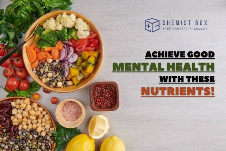 Achieve Good Mental Health With These Nutrients! 